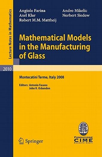 mathematical models in the manufacturing of glass,c.i.m.e. summer school, montecatini terme, italy 2008