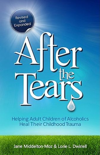 after the tears,helping adult children of alcoholics heal their childhood trauma (en Inglés)