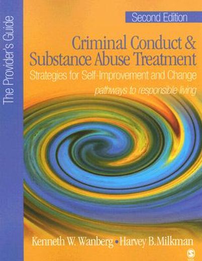 criminal conduct & substance abuse treatment,strategies for self-improvement and change: pathways to responsible living: a provider´s guide
