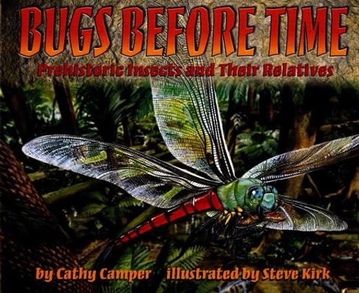 bugs before time,prehistoric insects and their relatives