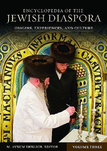 Encyclopedia of the Jewish Diaspora: Origins, Experiences, and Culture [3 Volumes] (en Inglés)