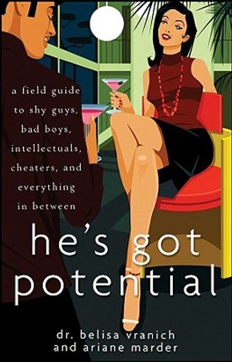 he´s got potential,a field guide to shy guys, bad boys, intellectuals, cheaters, and everything in between