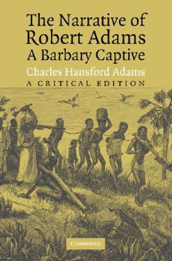 the narrative of robert adams, a barbary captive,a critical edition