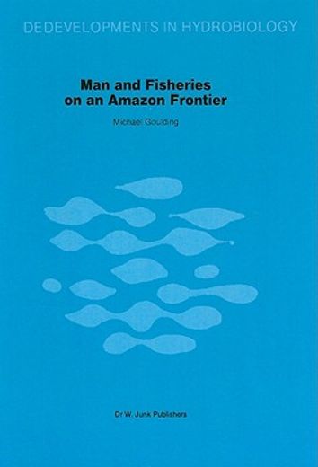man and fisheries on an amazon frontier (en Inglés)
