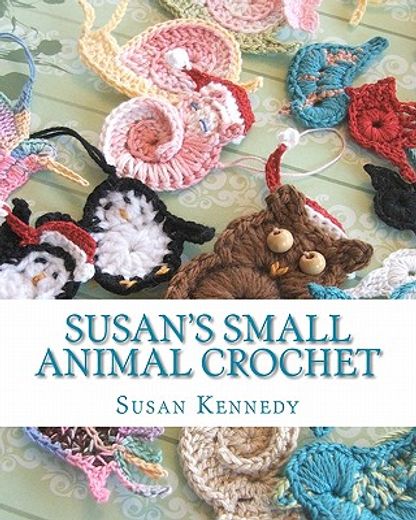 susan ` s small animal crochet (en Inglés)