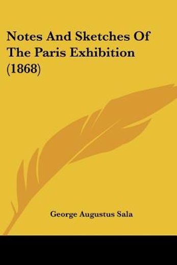 notes and sketches of the paris exhibition (1868)