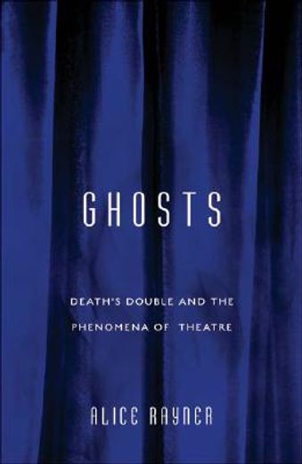 ghosts,death´s double and the phenomena of theatre