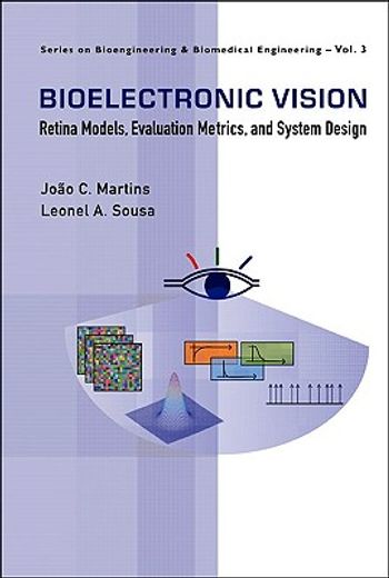 bioelectronic vision,retina models, evaluation metrics and system design