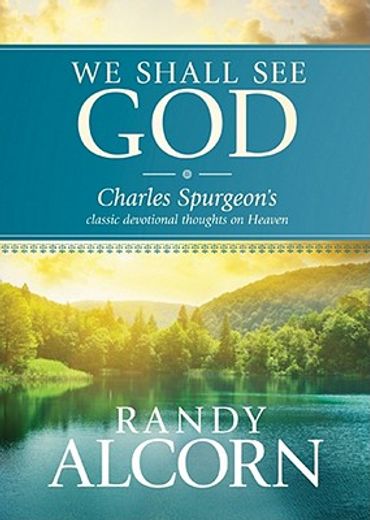 we shall see god,charles spurgeon`s classic devotional thoughts on heaven (in English)