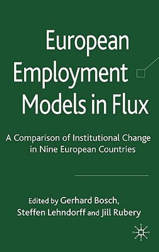 european employment models in flux,a comparison of institutional change in nine european countries