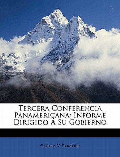 tercera conferencia panamericana: informe dirigido su gobierno