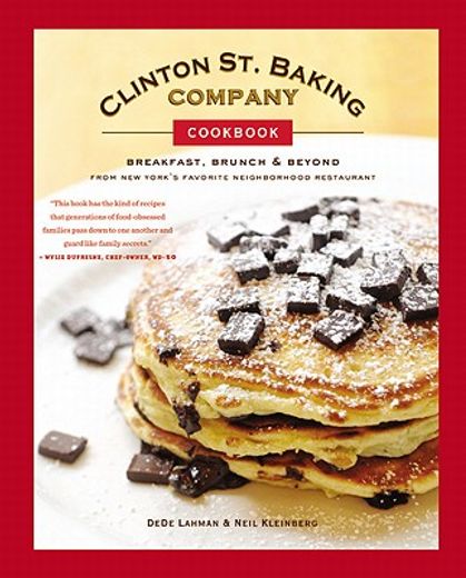 clinton st. baking company cookbook,breakfast, brunch & beyond from new york´s favorite neighborhood restaurant