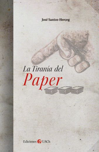 La Tiranía del Paper (in Spanish)
