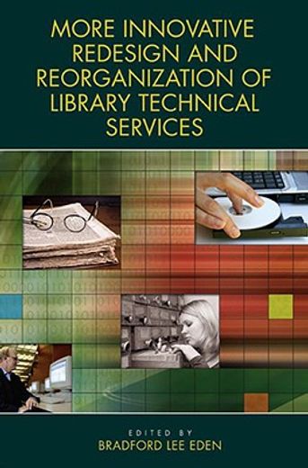 more innovative redesign and reorganization of library technical services