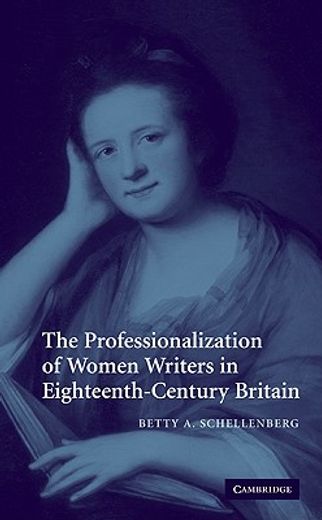 The Professionalization of Women Writers in Eighteenth-Century Britain (en Inglés)