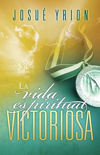 la vida espiritual victoriosa/ the victorious spiritual life