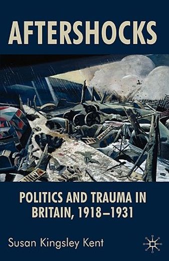 aftershocks,politics of trauma in britain, 1918-1931