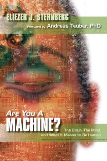 are you a machine?,the brain, the mind, and what it means to be human