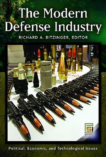 the modern defense industry,political, economic, and technological issues