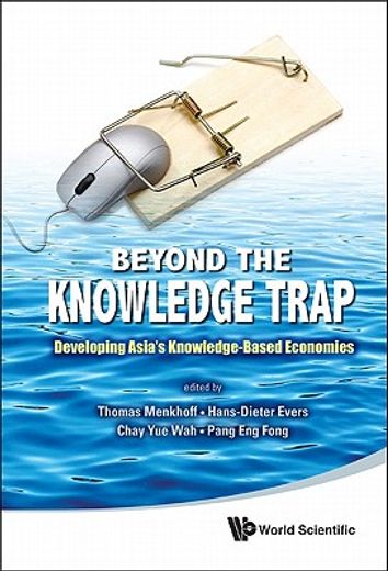 beyond the knowledge trap,developing asia`s knowledge-based economies