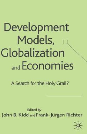 development models, globalization and economices,a search for the holy grail?