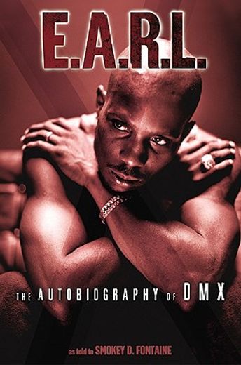 E. A. R. L. The Autobiography of dmx (en Inglés)
