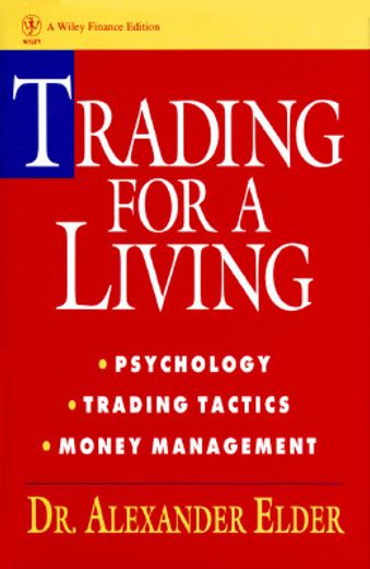 trading for a living,psychology, trading tactics, money management (en Inglés)