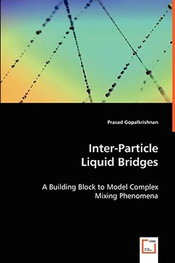 inter-particle liquid bridges - a building block to model complex mixing phenomena
