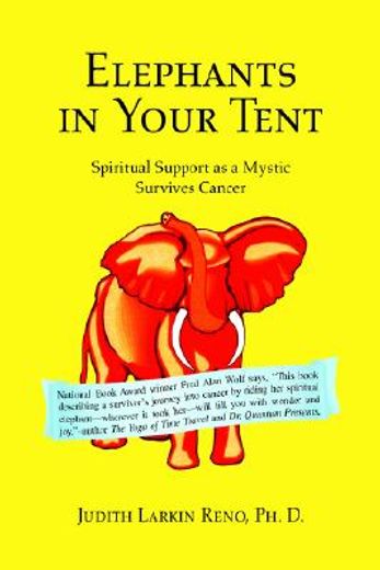 elephants in your tent,spiritual support as a mystic survives cancer