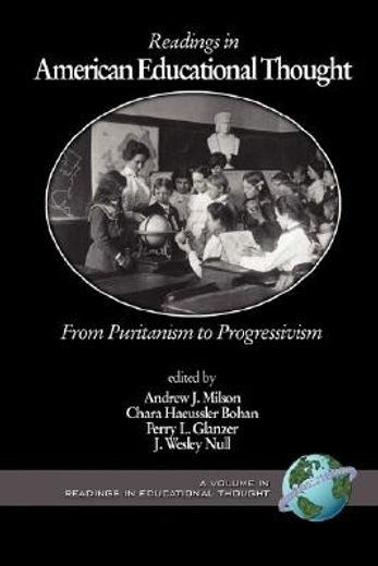 readings in american educational thought,from puritanism to progressivism