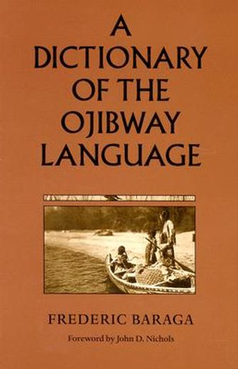 a dictionary of the ojibway language (en Inglés)