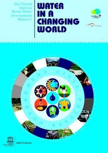 The United Nations World Water Development Report 3: Water in a Changing World (Two Vols.) (en Inglés)