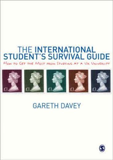 The International Student′s Survival Guide: How to Get the Most from Studying at a UK University (en Inglés)