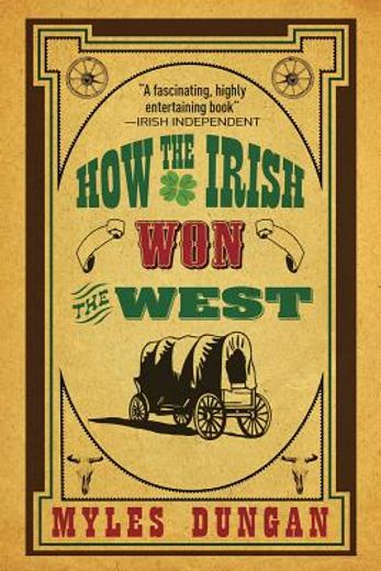 How the Irish Won the West (en Inglés)