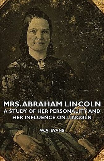 mrs. abraham lincoln - a study of her pe