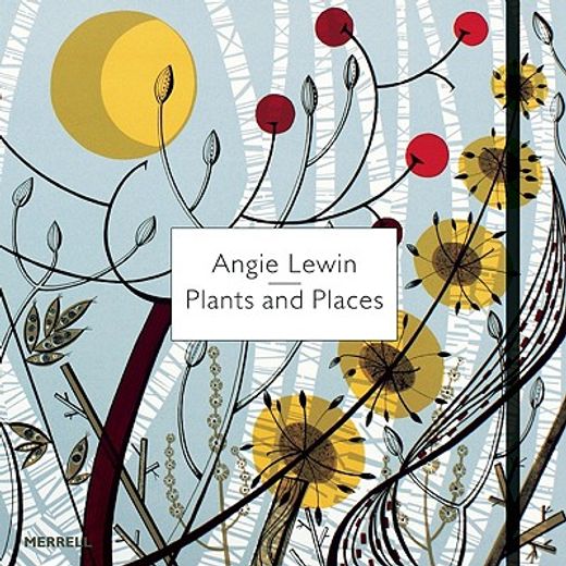 Angie Lewin: Plants and Places (en Inglés)