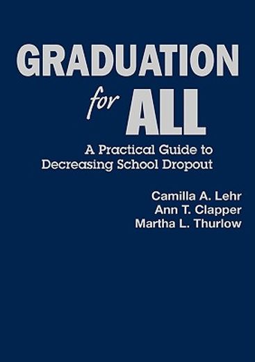 graduation for all,a practical guide to decreasing school dropout