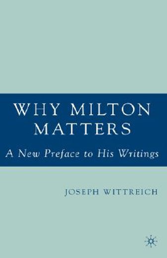 why milton matters,a new preface to his writings