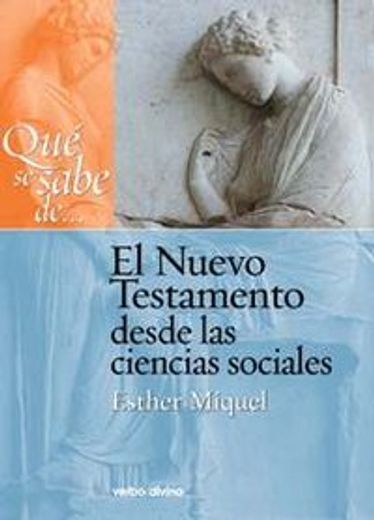 Qué se sabe de... El Nuevo Testamento desde las ciencias sociales (in Spanish)