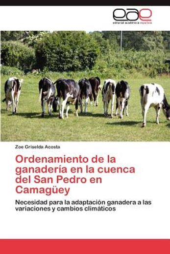 ordenamiento de la ganader a en la cuenca del san pedro en camag ey (in Spanish)