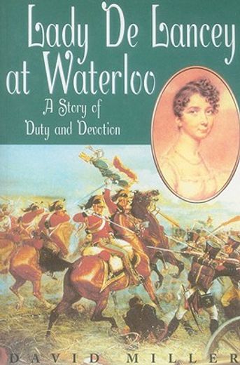 Lady de Lancey at Waterloo: A Story of Duty and Devotion (in English)