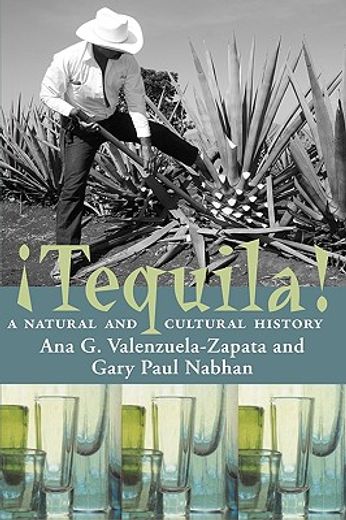 Tequila! A Natural and Cultural History (en Inglés)