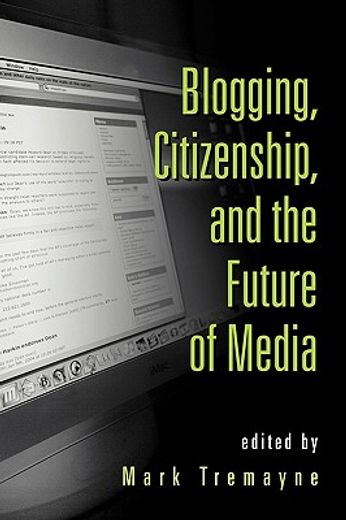 blogging, citizenship, and the future of media