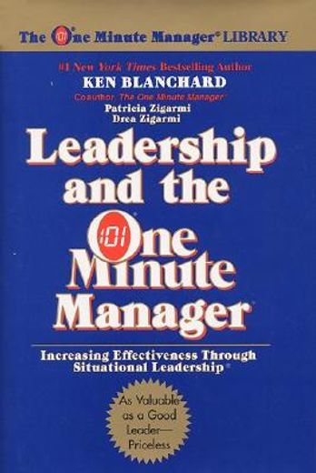 leadership and the one minute manager,increasing effectiveness through situational leadership