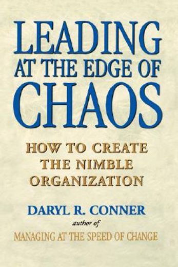 leading at the edge of chaos: how to create the nimble organization (en Inglés)