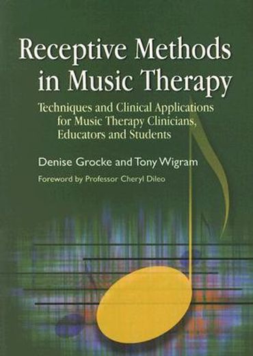 receptive methods in music therapy,techniques and clinical applications for music therapy clinicians, educators and students