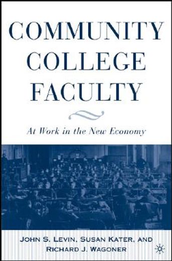 community college faculty,at work in the new economy