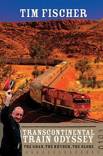 transcontinental train odyssey,the ghan, the khyber, the globe