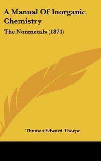 a manual of inorganic chemistry,the nonmetals