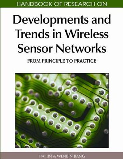 handbook of research on developments and trends in wireless sensor networks,from principle to practice
